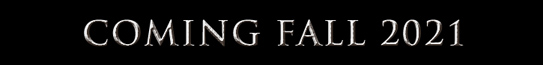 Coming Fall 2021