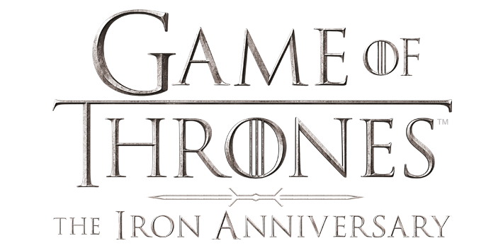 Game of Thrones Iron Anniversary