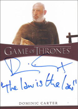 Dominic Carter as Janos Slynt Inscription Autographs -- Only one inscription autograph card per actor/signer included in the Archive Box. Variations selected at random.