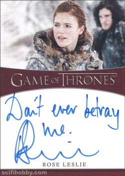 Rose Leslie as Ygritte Inscription Autographs -- Only one inscription autograph card per actor/signer included in the Archive Box. Variations selected at random.