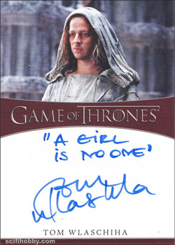 Tom Wlaschiha as Jaqen H'ghar Inscription Autographs -- Only one inscription autograph card per actor/signer included in the Archive Box. Variations selected at random.