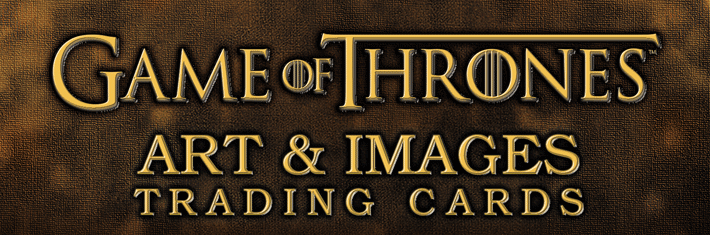 Game of Thrones Art and Images Trading Cards Title