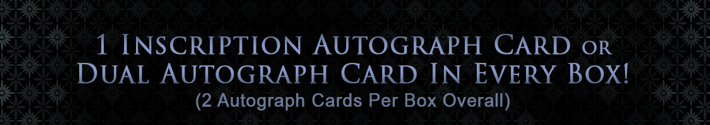 One inscription autograph card or dual autograph card in every box