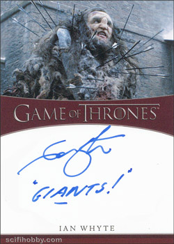 Ian Whyte as Wun Wun Inscription Autographs -- Only one inscription autograph card per actor/signer included in the Archive Box. Variations selected at random.