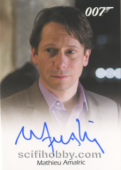 Mathieu Amalric as Dominic Greene from Quantum of Solace Autograph card