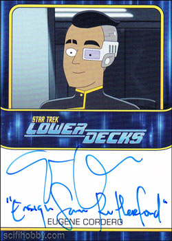Eugene Cordero as the voice of Ensign Sam Rutherford Quantity Range: 11-25 Autograph card